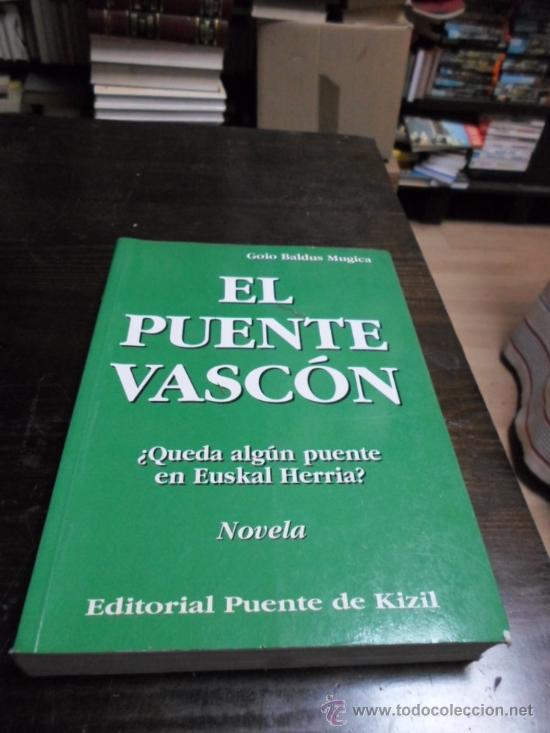 Libri di seconda mano: Goio Baldus Mugica, El puente vascon&iquest;Queda algun puente en Euskal Herria?. Ed Puente Kizil