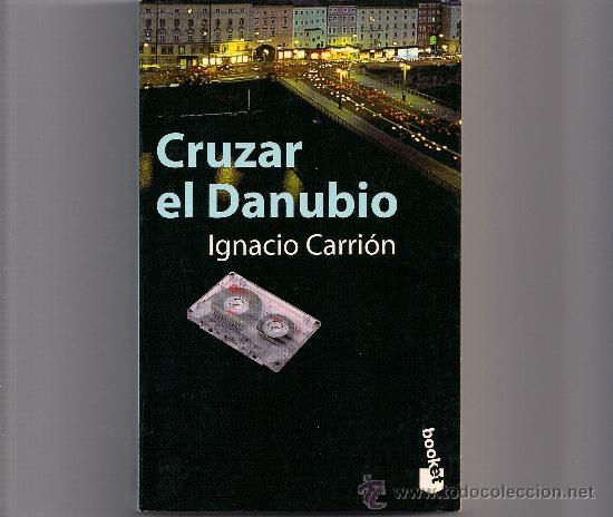 Libros de segunda mano: CRUZAR EL DANUBIO - IGNACIO CARRION - Foto 1