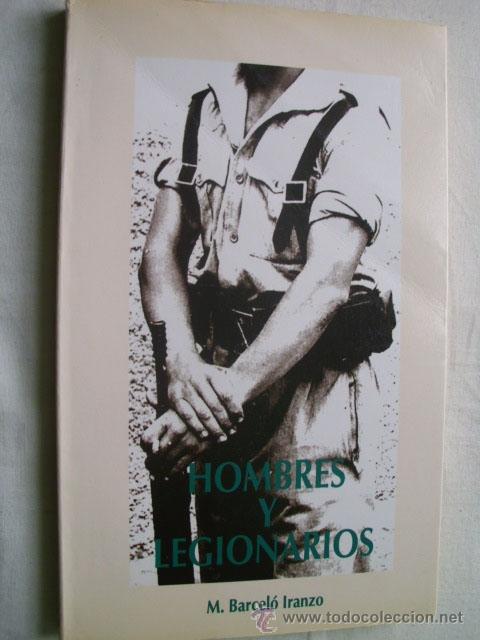 Livros em segunda m&atilde;o: HOMBRES Y LEGIONARIOS. BARCEL&Oacute; IRANZO M. M.B.I. Valencia. 1994