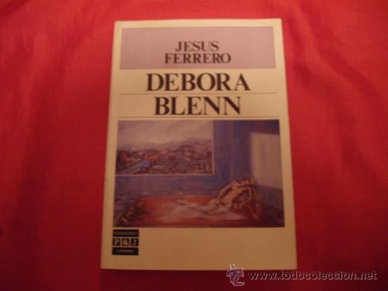 Libros de segunda mano: DEBORA BLENN. JESUS FERRERO - Foto 1