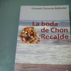 Libros de segunda mano: LA BODA DE CHON RECALDE - GONZALO TORRENTE BALLESTER.