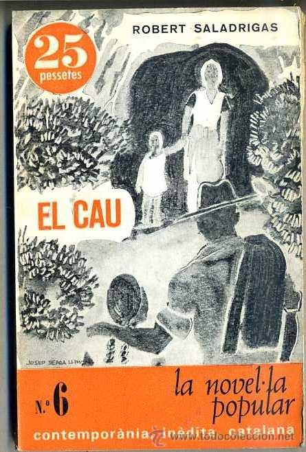 Libros de segunda mano: ROBERT SALADRIGAS : EL CAU (1966) EN CATAL&Aacute;N - Foto 1