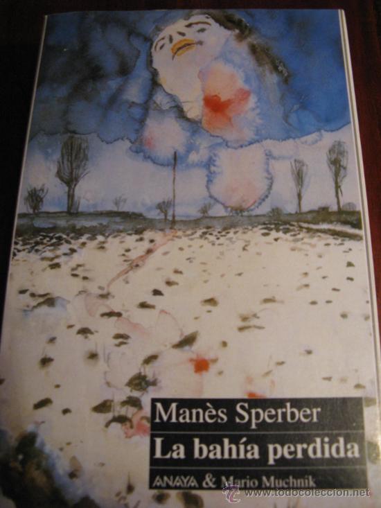 Libros de segunda mano: MAN&Eacute;S SPERBER.- LA BAHIA PERDIDA - Foto 1