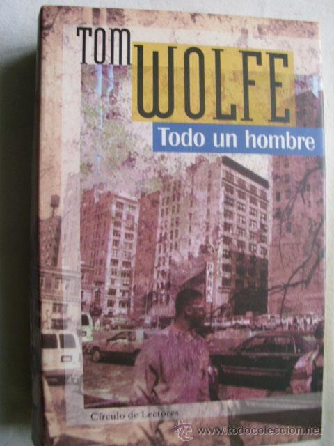Libros de segunda mano: TODO UN HOMBRE. WOLFE, Tom. 2000 - Foto 1