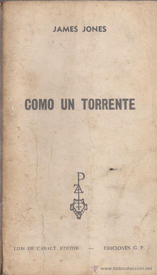 Libros de segunda mano: JAMES JONES: COMO UN TORRENTE - Foto 1