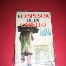 Libros de segunda mano: HOUGHTON, CLAUDE - EL ESPESOR DE UN CABELLO