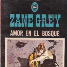 Libros de segunda mano: ZANE GREY: AMOR EN EL BOSQUE, EDITORIAL DIANA 1966. Lote 35012213