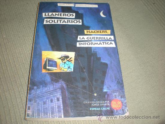 Gebrauchte B&uuml;cher: LLANEROS SOLITARIOS HACKERS , LA GUERRILLA INFORM&Aacute;YICA .RAQUEL ROBERTI Y FERNANDO BONSEMBIANTE