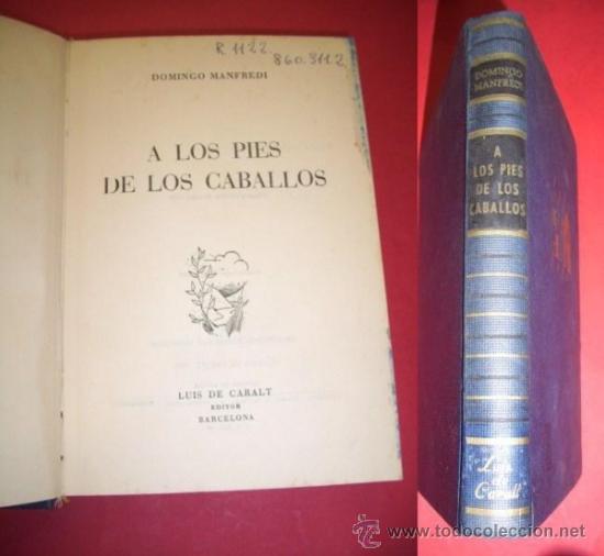 Libros de segunda mano: MANFREDI, Domingo - A los pies de los caballos - Foto 1