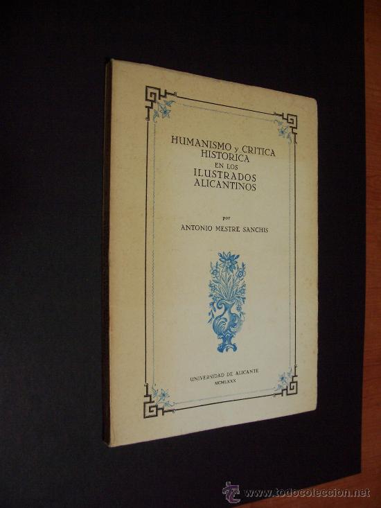 Libros de segunda mano: HUMANISMO Y CRITICA EN LOS ILUSTRADOS ALICANTINOS - 1980 - ANTONIO MESTRE SANCHIS