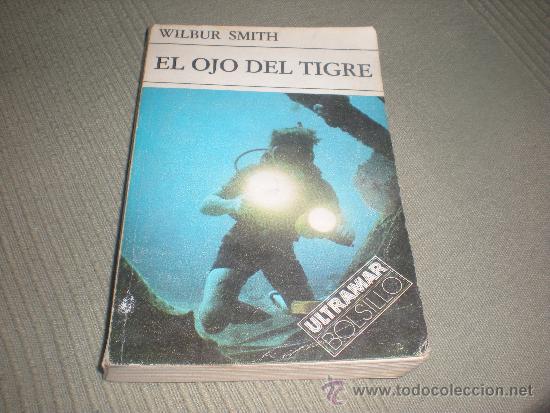 Libros de segunda mano: EL OJO DEL TIGRE . WILBUR SMITH . - Foto 1