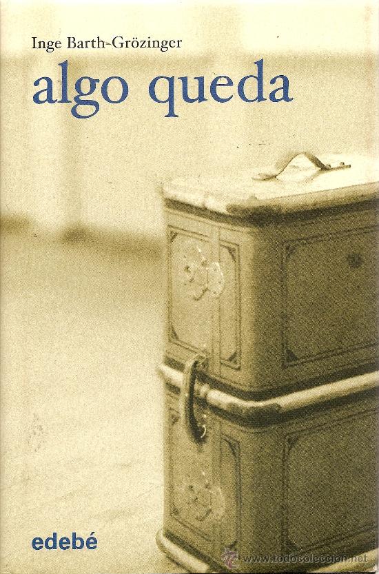 Libros de segunda mano: ALGO QUEDA DE INGE BARTH-GROZINGER (EDEB&Eacute;) - Foto 1