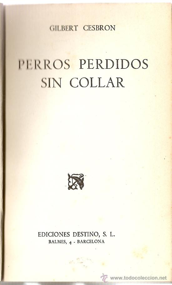 Libros de segunda mano: PERROS PERDIDOS SIN COLLAR DE GILBERT CESBRON (DESTINO) - Foto 1