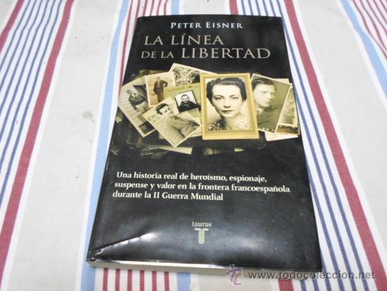 Libros de segunda mano: Peter Eisner, La linea de la libertad, Ed. Taurus, 2004 - Foto 1