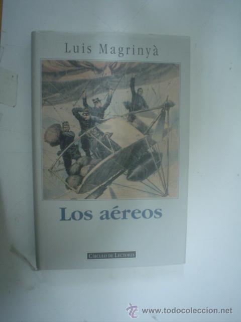 Libros de segunda mano: LUIS MAGRINY&Agrave;: LOS A&Eacute;REOS - Foto 1