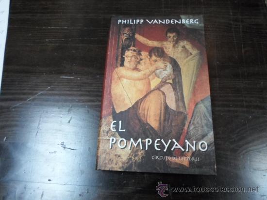 Libros de segunda mano: Philipp Vandenberg, El Pompeyano, Circulo de Lectores - Foto 1