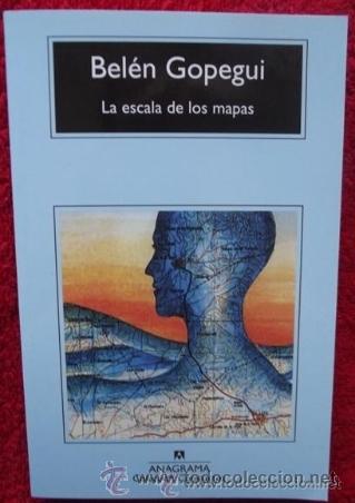 Libros de segunda mano: LA ESCALA DE LOS MAPAS  Bel&eacute;n Gopegui - Foto 1