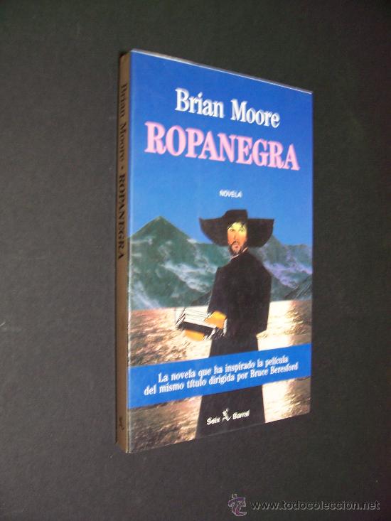 Libros de segunda mano: ROPANEGRA - BRIAN MOORE - ED. SEIX BARRAL 1992 - Foto 1