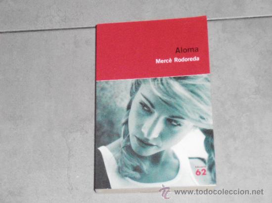 Libros de segunda mano: MERCE RODOREDA - ALOMA - EDUCACIO 62 - EN CATALAN. - Foto 1