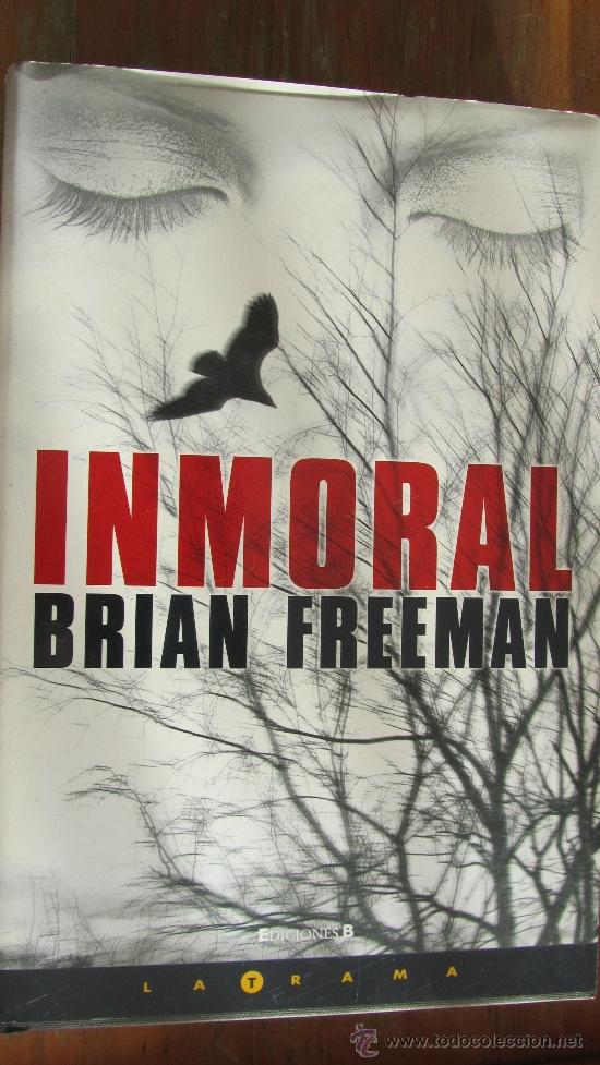 Libros de segunda mano: INMORAL DE BRIAN FREEMAN (EDICIONES B) - Foto 1