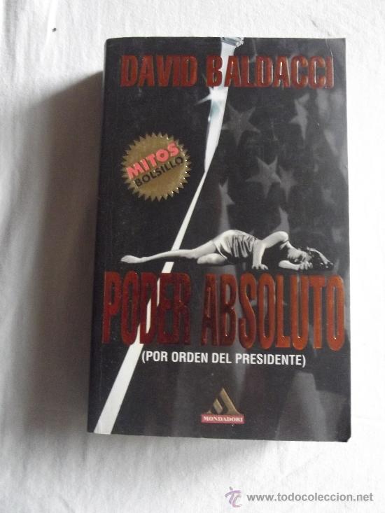 Libros de segunda mano: PODER ABSOLUTO  ( POR ORDEN DEL PRESIDENTE ) DAVID BALDACCI - Foto 1
