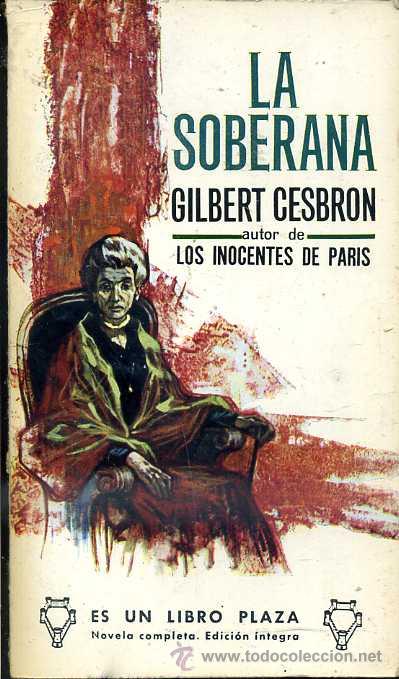 Libros de segunda mano: GILBERT CESBRON : LA SOBERANA (PLAZA, 1966) - Foto 1