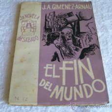 Libros de segunda mano: EL FIN DEL MUNDO, J. A. GIMENEZ-ARNAU. ED. LA NOVELA-SÁBADO. Nº 37. ( BOLS 5