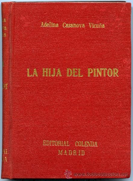 Libros de segunda mano: La hija del pintor. Adelina Casanova Vicu&ntilde;a