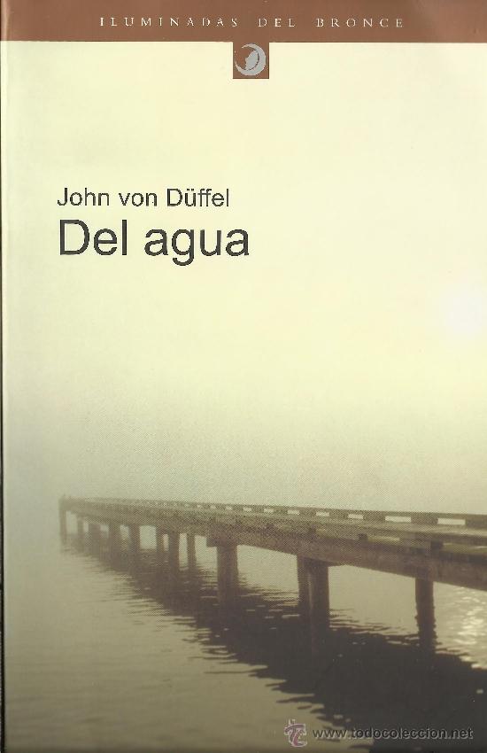 Libros de segunda mano: John von D&Uuml;FFEL : Del agua.   ( Ediciones del Bronce, 2002) - Foto 1