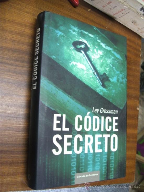 Libros de segunda mano: EL C&Oacute;DICE SECRETO / LEV GROSSMAN / C&Iacute;RCULO DE LECTORES - Foto 1