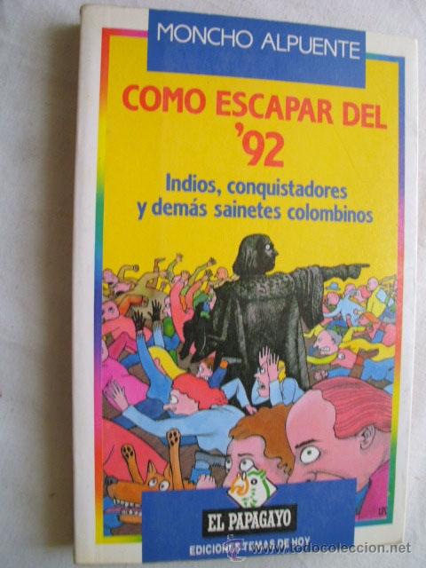 Libros de segunda mano: COMO ESCAPAR DEL 92.  ALPUENTE, Moncho. 1990 - Foto 1