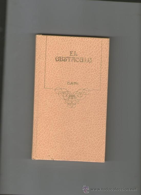 Libros de segunda mano: EL OBSTACULO. COLETTE. ARGOS VERGARA .1982 - Foto 1