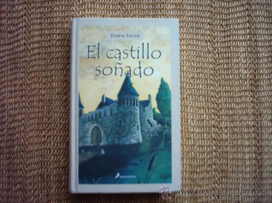 Libros de segunda mano: DODIE SMITH. EL CASTILLO SO&Ntilde;ADO. 1&ordf; EDICI&Oacute;N 2005. - Foto 1