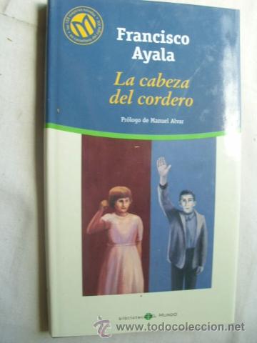 Libros de segunda mano: LA CABEZA DEL CORDERO. AYALA, Francisco. 2001 - Foto 1
