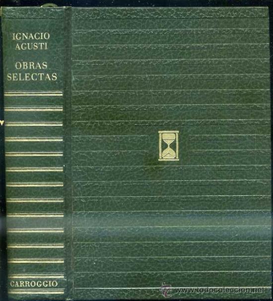 Libros de segunda mano: IGNACIO AGUST&Iacute; : OBRAS SELECTAS (CARROGGIO, 1972) - Foto 1