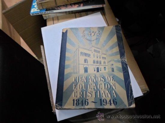 Libros de segunda mano: Cien a&ntilde;os de educacion cristiana (1846-1946), Religiosas del Sagrado Corazon de Jesus, 1946