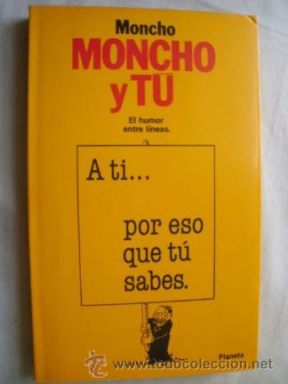 Libros de segunda mano: MONCHO Y TU. BORRAJO, Moncho. 1986 - Foto 1