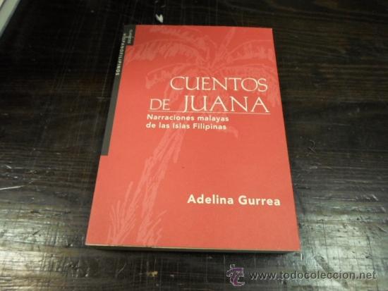 Libros de segunda mano: Adelina Gurrea, Cuentos de Juana, narraciones malayas de las islas filipinas, Institut,Cervantes,200