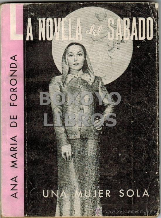 Libros de segunda mano: FORONDA, Ana Mar&iacute;a. Una mujer sola. Col. La Novela del s&aacute;bado. A&ntilde;o I - n&uacute;m. 32