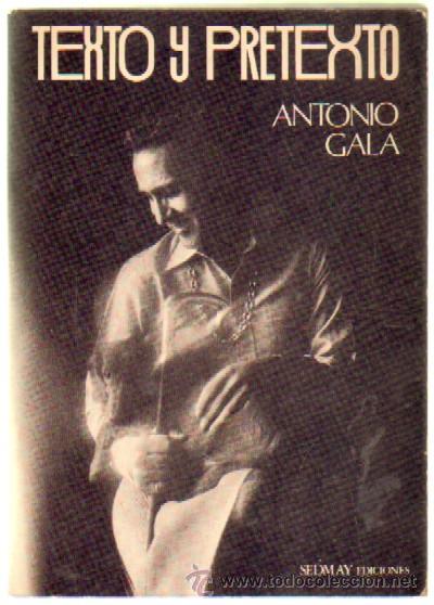 Libros de segunda mano: TEXTO Y PRETEXTO. GALA, ANTONIO. A-NSF-2546 - Foto 1