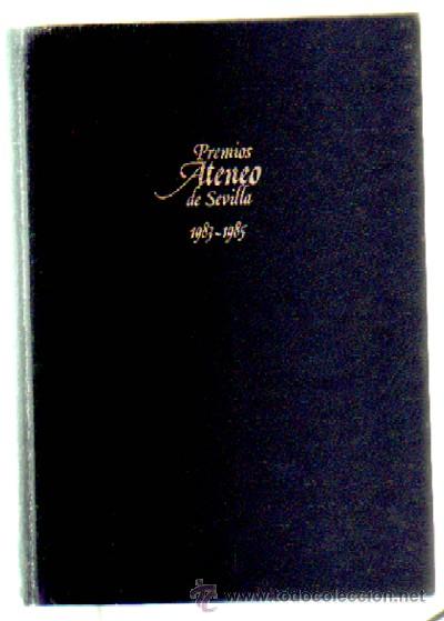 Libri di seconda mano: PREMIOS ATENEO DE SEVIILLA 1983-85: EL VOLUMEN DE LA AUSENCIA... A-NSF-2550