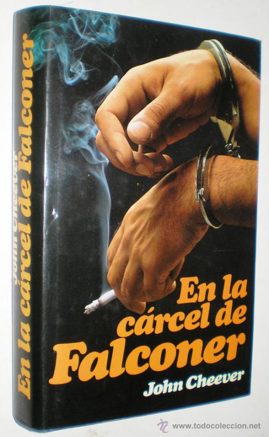 Libros de segunda mano: JOHN CHEEVER: EN LA C&Aacute;RCEL DE FALCONER. - Foto 1