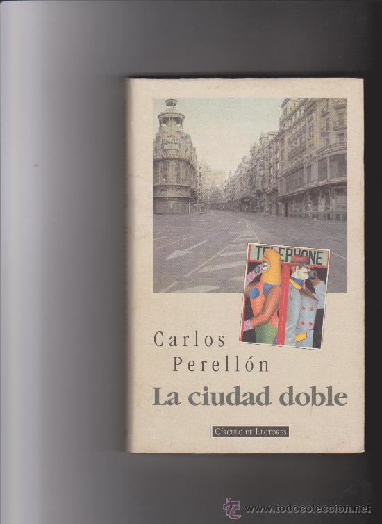 Libros de segunda mano: LA CIUDAD DOBLE - CARLOS PERELL&Oacute;N - CIRCULO 1994 - Foto 1