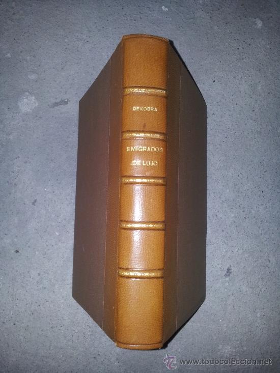 Libros de segunda mano: EMIGRADOS DE LUJO. DEKOBRA - Foto 1