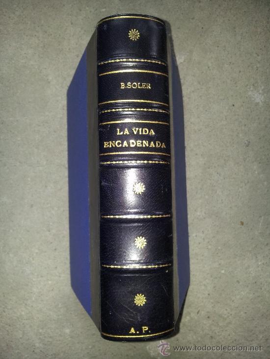 Libros de segunda mano: LA VIDA ENCADENADA. B. SOLER - Foto 1