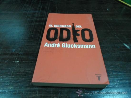Libros de segunda mano: Andre Gluscksmann, El discurso del odio, Ed. Taurus, 2005 - Foto 1