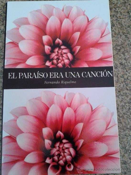 Libri di seconda mano: EL PARAISO ERA UNA CANCION -- FERNDO RIQUELME --