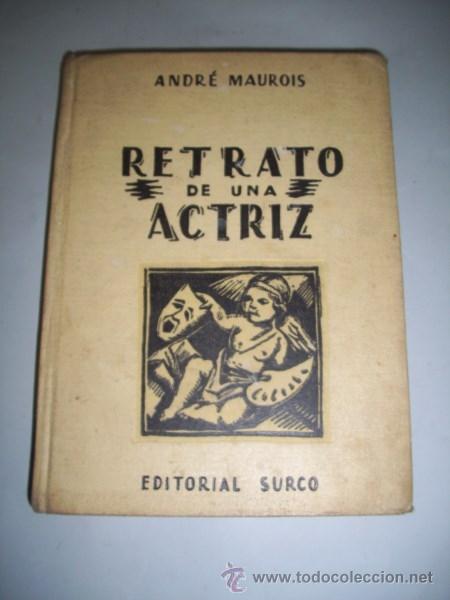 Libros de segunda mano: MAUROIS, Andr&eacute;. Retrato de una actriz - Foto 1