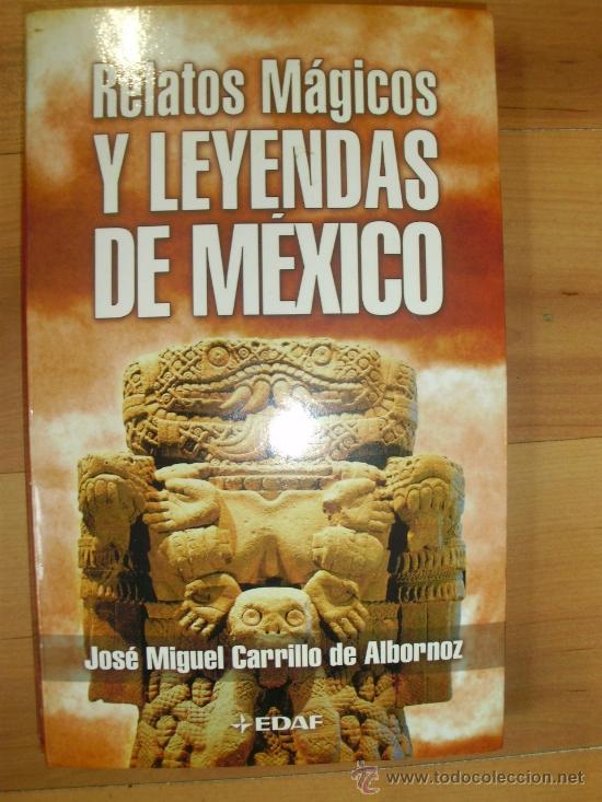 Libros de segunda mano: RELATOS M&Aacute;GICOS Y LEYENDASDE M&Eacute;XICO (Madrid, 2002)