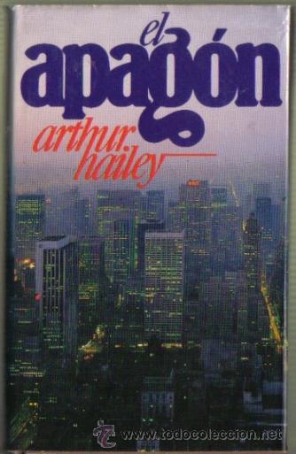 Libros de segunda mano: APAGON. ARTHUR HAILEY. CIRCULO DE LECTORES 1980. LITERACOMIC. PEDIDO MINIMO 6&euro;.